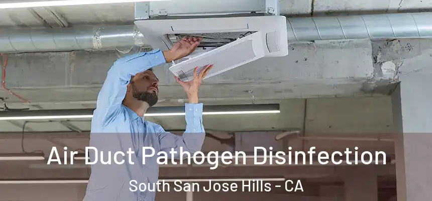  Air Duct Pathogen Disinfection South San Jose Hills - CA