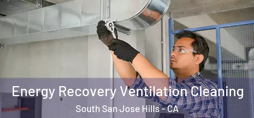  Energy Recovery Ventilation Cleaning South San Jose Hills - CA
