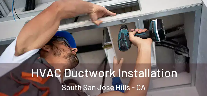 HVAC Ductwork Installation South San Jose Hills - CA