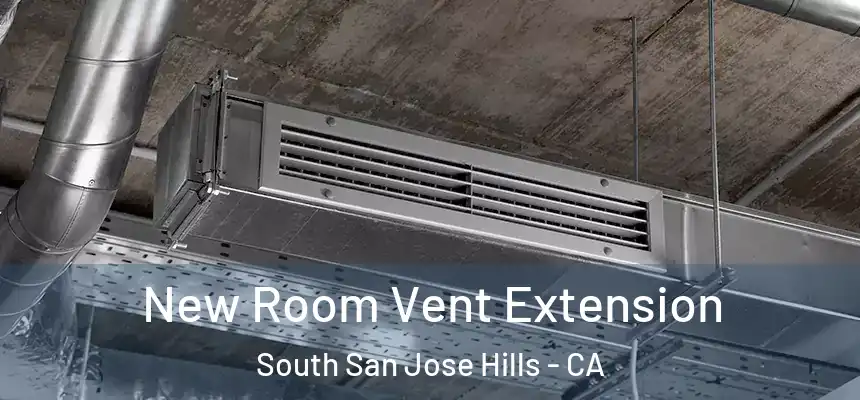  New Room Vent Extension South San Jose Hills - CA