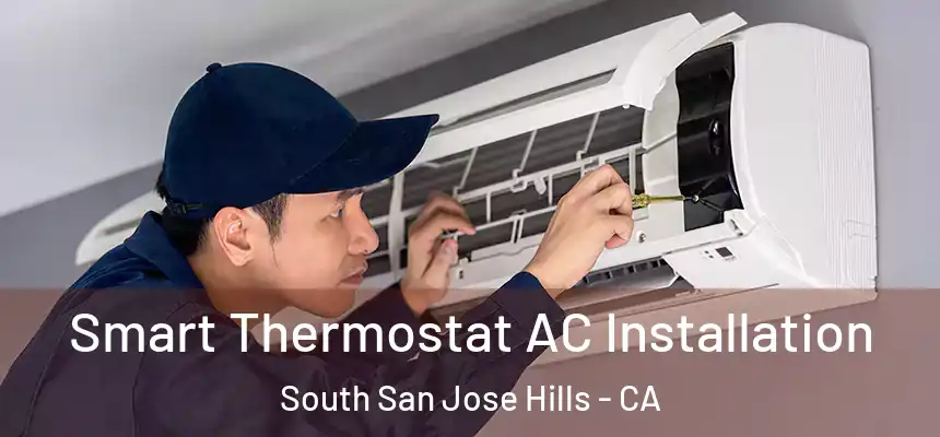  Smart Thermostat AC Installation South San Jose Hills - CA